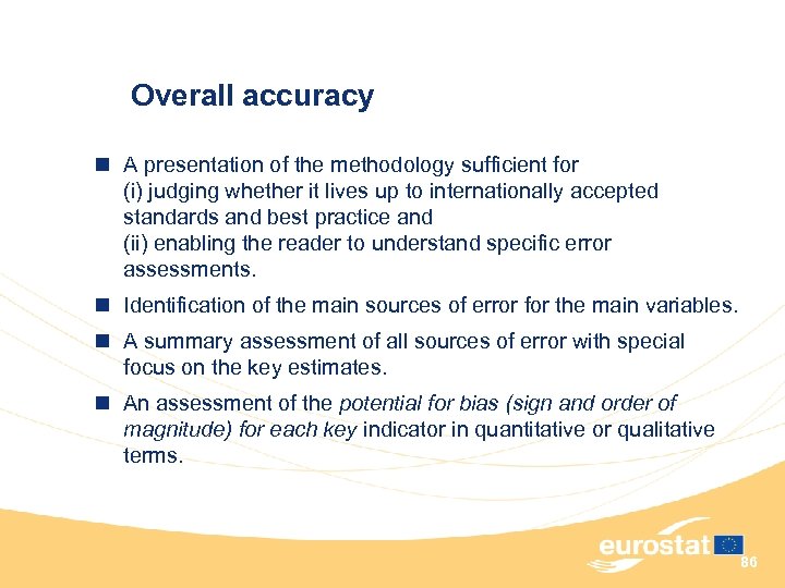 Overall accuracy n A presentation of the methodology sufficient for (i) judging whether it