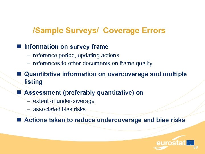 /Sample Surveys/ Coverage Errors n Information on survey frame – reference period, updating actions