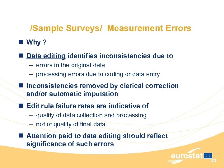 /Sample Surveys/ Measurement Errors n Why ? n Data editing identifies inconsistencies due to