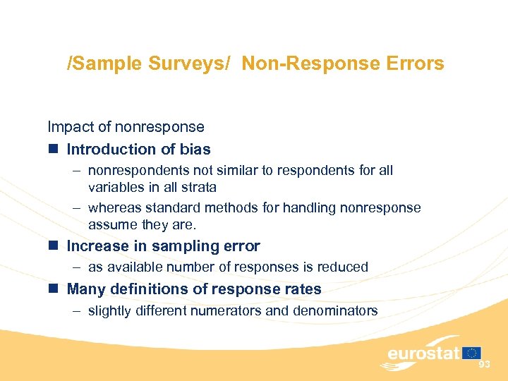 /Sample Surveys/ Non-Response Errors Impact of nonresponse n Introduction of bias – nonrespondents not