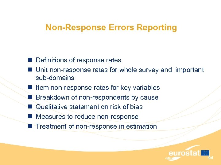Non-Response Errors Reporting n Definitions of response rates n Unit non-response rates for whole