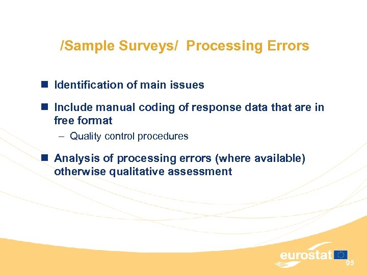 /Sample Surveys/ Processing Errors n Identification of main issues n Include manual coding of