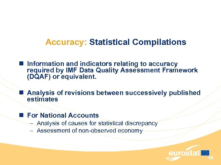 Accuracy: Statistical Compilations n Information and indicators relating to accuracy required by IMF Data