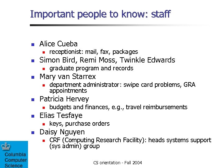 Important people to know: staff n Alice Cueba n n Simon Bird, Remi Moss,