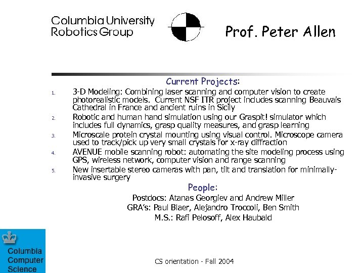 Prof. Peter Allen Current Projects: 1. 2. 3. 4. 5. 3 -D Modeling: Combining