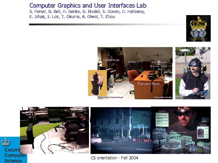 Computer Graphics and User Interfaces Lab S. Feiner, B. Bell, H. Benko, G. Blaskó,