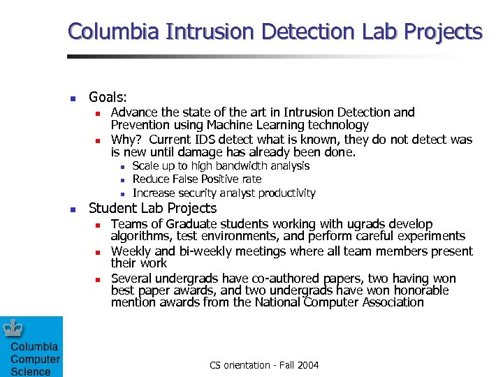 Columbia Intrusion Detection Lab Projects n Goals: n n Advance the state of the