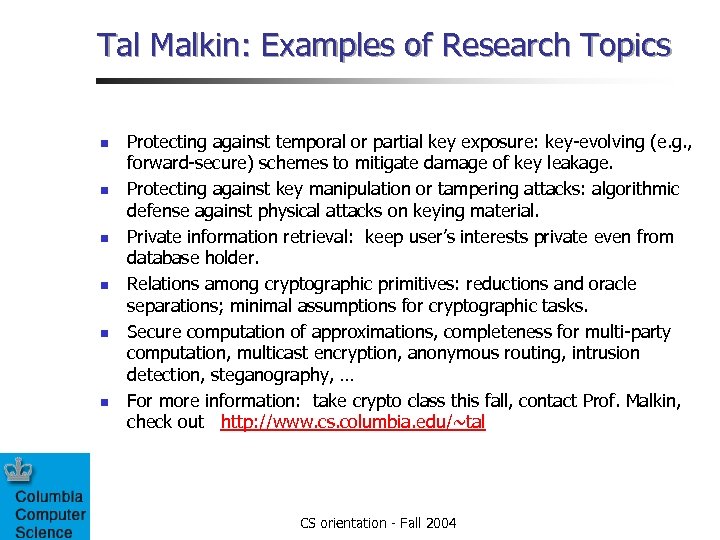 Tal Malkin: Examples of Research Topics n n n Protecting against temporal or partial