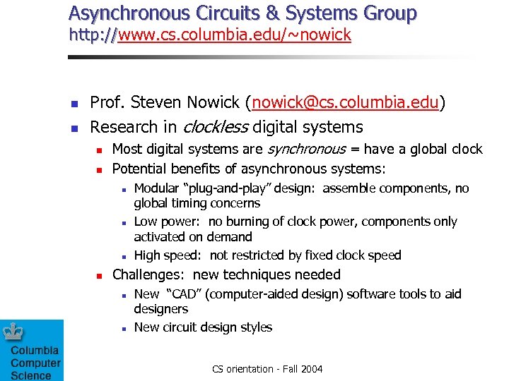 Asynchronous Circuits & Systems Group http: //www. cs. columbia. edu/~nowick http: // n n