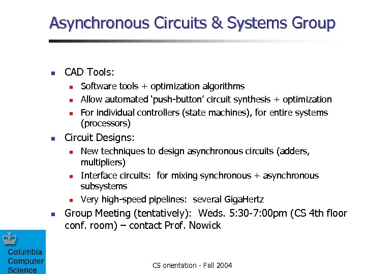 Asynchronous Circuits & Systems Group n CAD Tools: n n Circuit Designs: n n