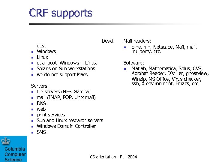 CRF supports Deskt ops: n Windows n Linux n dual boot Windows + Linux