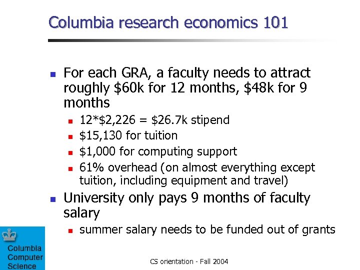 Columbia research economics 101 n For each GRA, a faculty needs to attract roughly