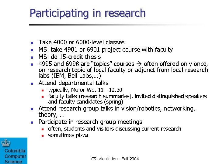 Participating in research n n n Take 4000 or 6000 -level classes MS: take