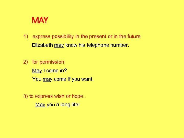 MAY 1) express possibility in the present or in the future Elizabeth may know