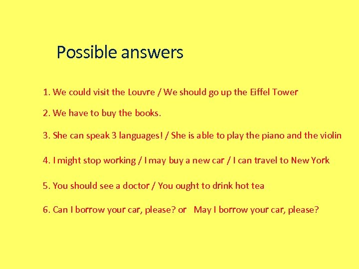 Possible answers 1. We could visit the Louvre / We should go up the