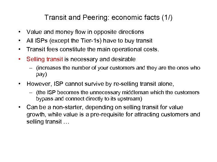 Transit and Peering: economic facts (1/) • Value and money flow in opposite directions