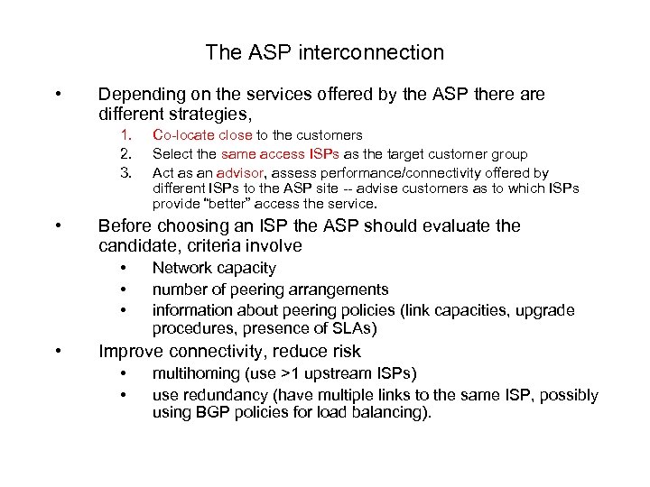 The ASP interconnection • Depending on the services offered by the ASP there are