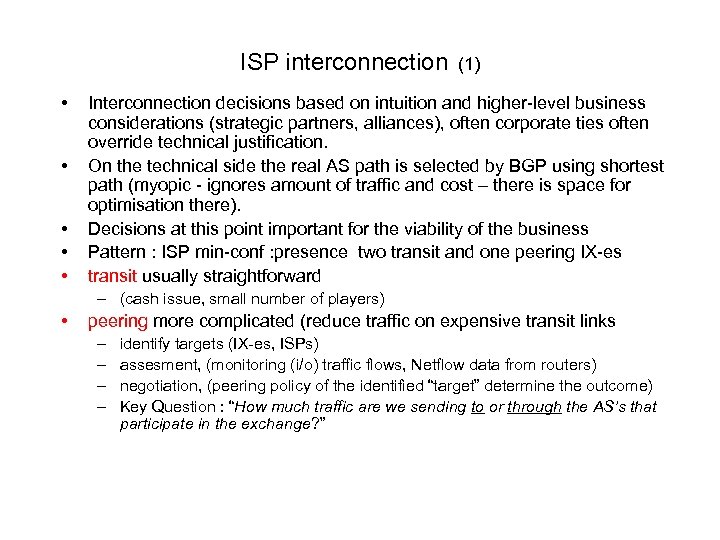 ISP interconnection (1) • • • Interconnection decisions based on intuition and higher-level business