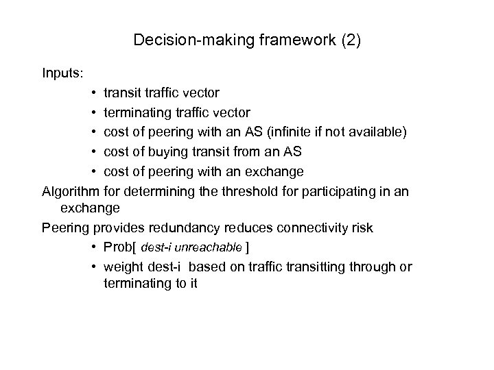 Decision-making framework (2) Inputs: • transit traffic vector • terminating traffic vector • cost