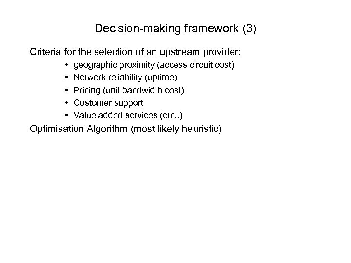 Decision-making framework (3) Criteria for the selection of an upstream provider: • • •