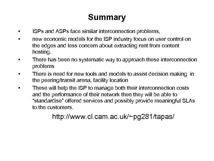 Summary • • • ISPs and ASPs face similar interconnection problems, new economic models