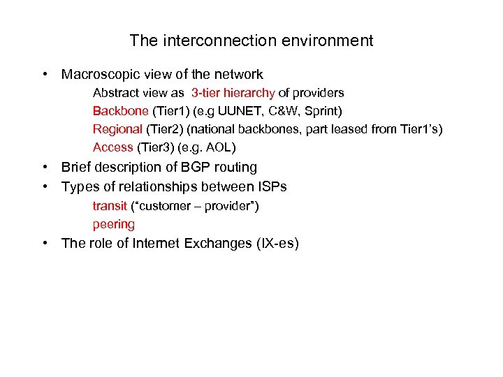 The interconnection environment • Macroscopic view of the network Abstract view as 3 -tier