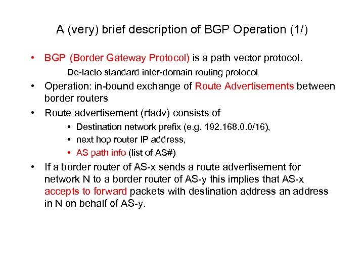 A (very) brief description of BGP Operation (1/) • BGP (Border Gateway Protocol) is