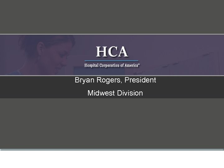 Bryan Rogers, President Midwest Division 14 