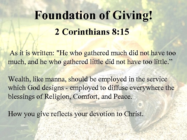 Foundation of Giving! 2 Corinthians 8: 15 As it is written: 