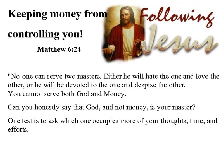 Keeping money from controlling you! Matthew 6: 24 