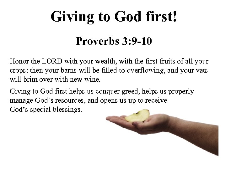 Giving to God first! Proverbs 3: 9 -10 Honor the LORD with your wealth,