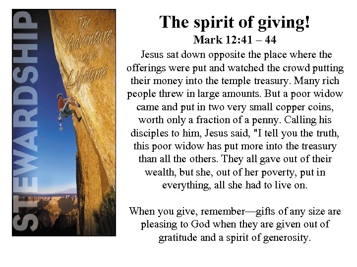 The spirit of giving! Mark 12: 41 – 44 Jesus sat down opposite the