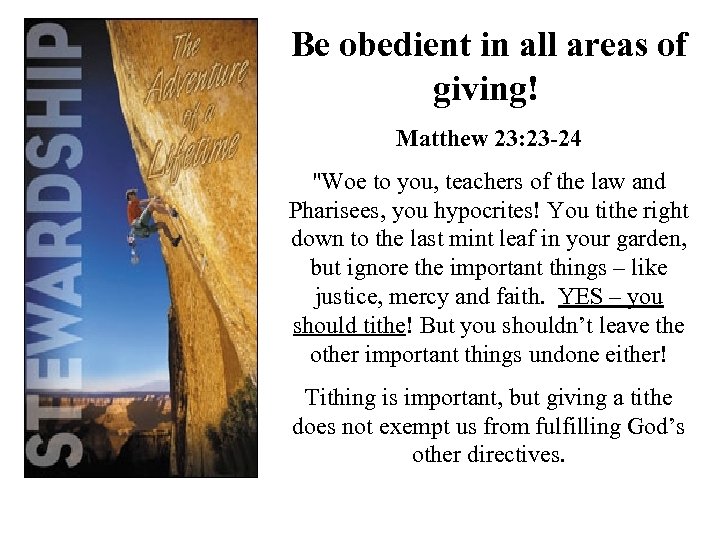 Be obedient in all areas of giving! Matthew 23: 23 -24 