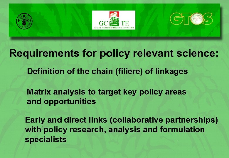 Requirements for policy relevant science: Definition of the chain (filiere) of linkages Matrix analysis