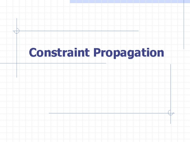 Constraint Propagation 