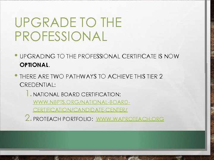 UPGRADE TO THE PROFESSIONAL • UPGRADING TO THE PROFESSIONAL CERTIFICATE IS NOW OPTIONAL. •
