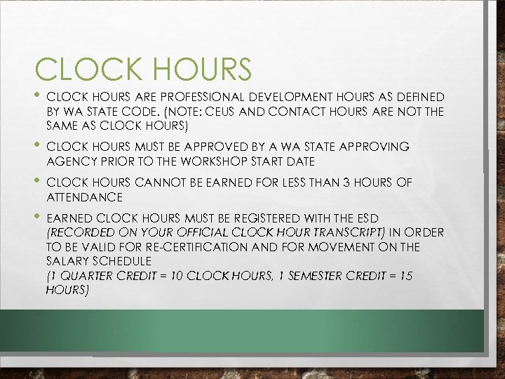 CLOCK HOURS • CLOCK HOURS ARE PROFESSIONAL DEVELOPMENT HOURS AS DEFINED BY WA STATE