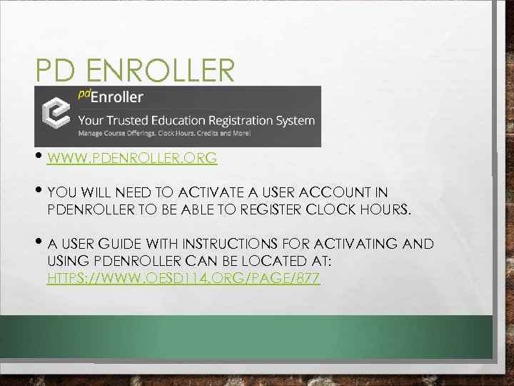 PD ENROLLER • WWW. PDENROLLER. ORG • YOU WILL NEED TO ACTIVATE A USER