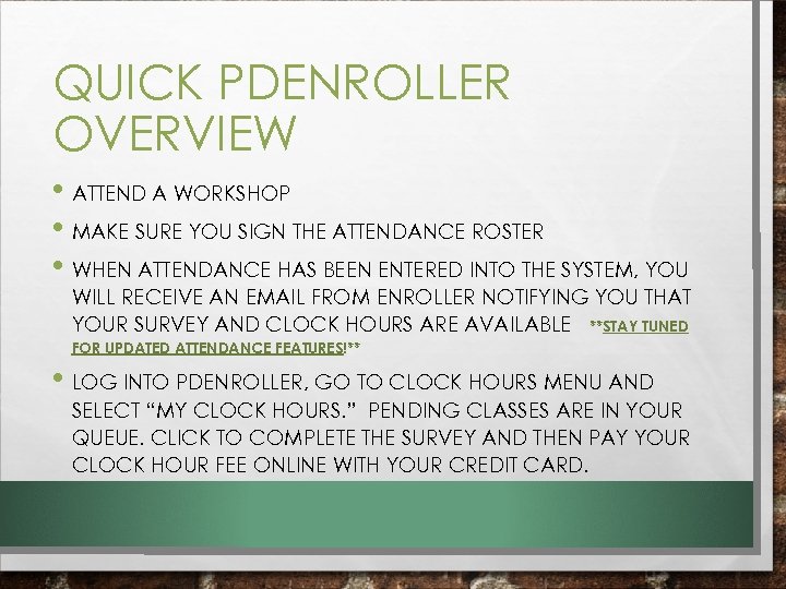 QUICK PDENROLLER OVERVIEW • ATTEND A WORKSHOP • MAKE SURE YOU SIGN THE ATTENDANCE