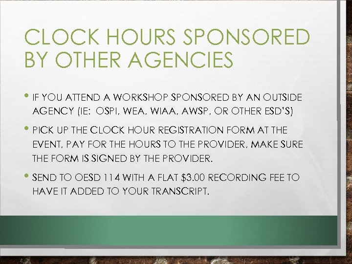 CLOCK HOURS SPONSORED BY OTHER AGENCIES • IF YOU ATTEND A WORKSHOP SPONSORED BY