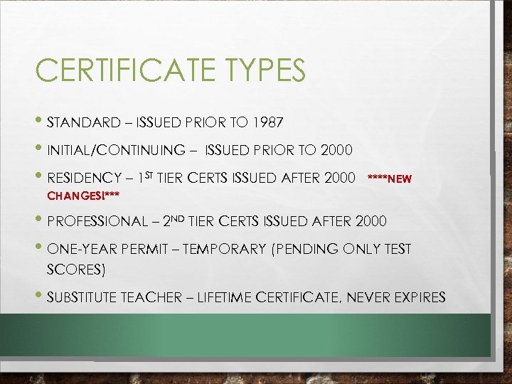 CERTIFICATE TYPES • STANDARD – ISSUED PRIOR TO 1987 • INITIAL/CONTINUING – ISSUED PRIOR