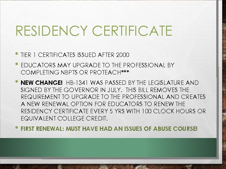 RESIDENCY CERTIFICATE • TIER 1 CERTIFICATES ISSUED AFTER 2000 • EDUCATORS MAY UPGRADE TO