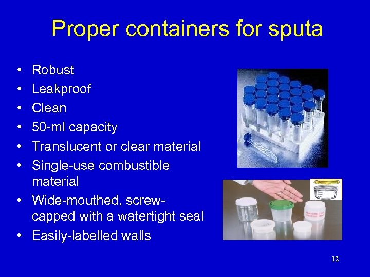 Proper containers for sputa • • • Robust Leakproof Clean 50 -ml capacity Translucent