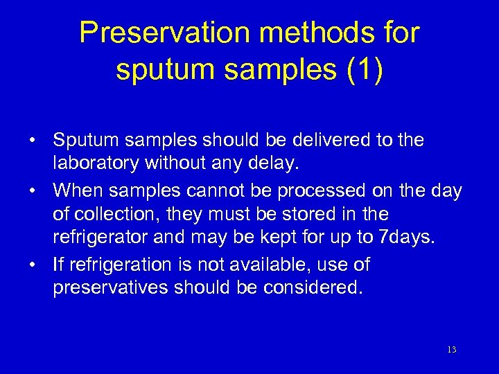 Preservation methods for sputum samples (1) • Sputum samples should be delivered to the