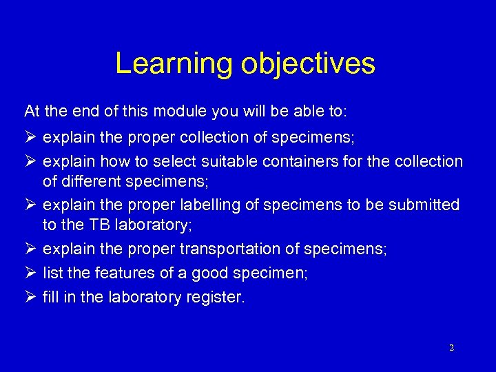 Learning objectives At the end of this module you will be able to: Ø