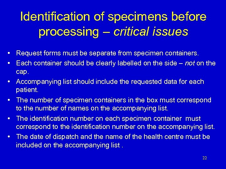 Identification of specimens before processing – critical issues • Request forms must be separate
