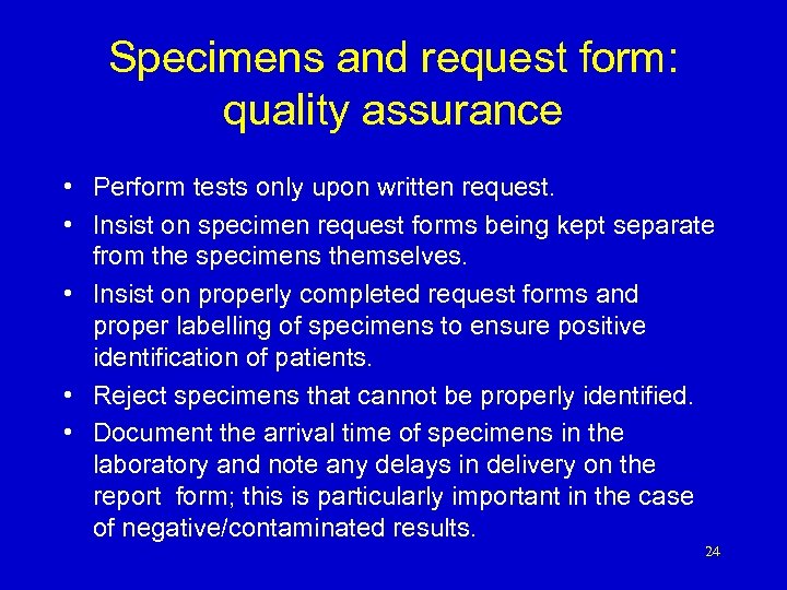 Specimens and request form: quality assurance • Perform tests only upon written request. •