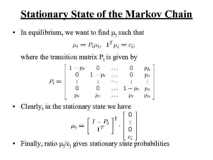 Stationary State of the Markov Chain • In equilibrium, we want to find i