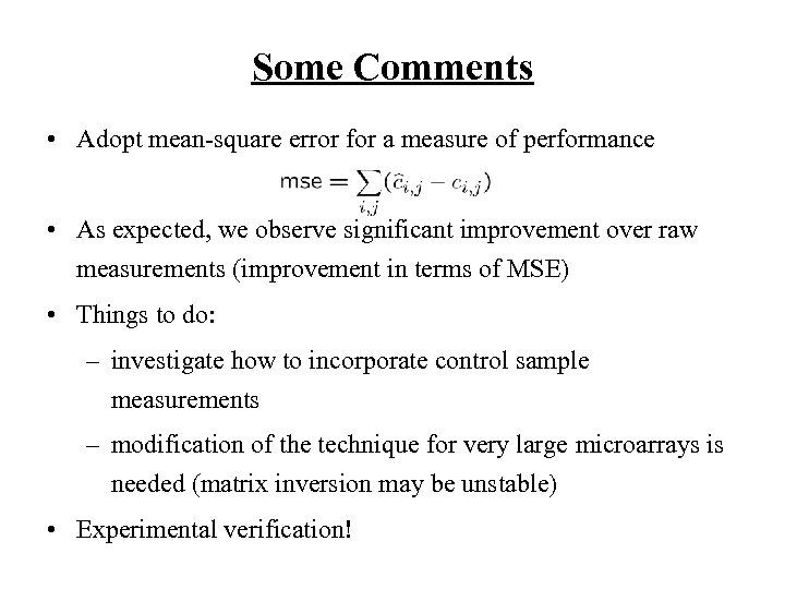 Some Comments • Adopt mean-square error for a measure of performance • As expected,