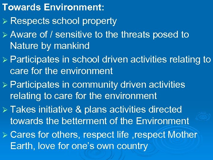 Towards Environment: Ø Respects school property Ø Aware of / sensitive to the threats